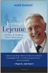 Jerome Lejeune: A Man of Science and Conscience